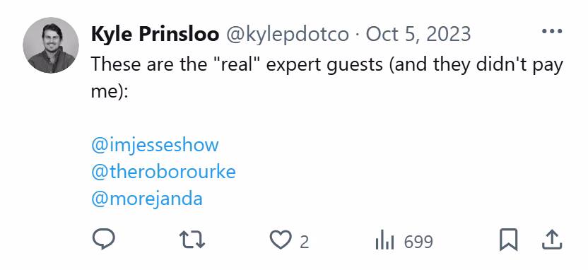 X post from Kyle Prinsloo: These are the 'real' expert guests (and they didn't pay me): @imjesseshow @theroborourke @morejanda