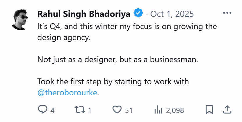 X post from Rahul Singh Bhadoriya: It's Q4, and this winter my focus is on growing the design agency. Not just as a designer, but as a businessman. Took the first step by starting to work with @theroborourke.