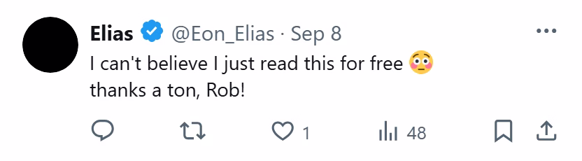 X post from Elias: I can't believe I just read this for free. thanks a ton, Rob!