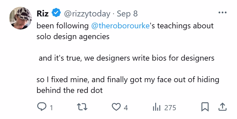 X post from Riz: been following @theroborourke's teachings about solo design agencies and it's true, we designers write bios for designers so I fixed mine, and finally got my face out of hiding behind the red dot