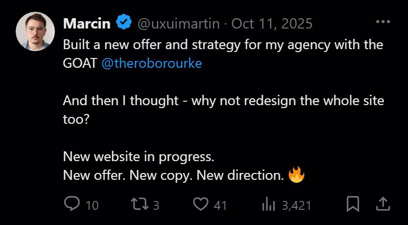 X post from Marcin: Built a new offer and strategy for my agency with the GOAT @theroborourke. And then I thought - why not redesign the whole site too? New website in progress. New offer. New copy. New direction.