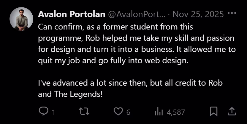 X post from Avalon Portolan: Can confirm, as a former student from this programme, Rob helped me take my skill and passion for design and turn it into a business. It allowed me to quit my job and go fully into web design. I've advanced a lot since then, but all credit to Rob and The Legends!