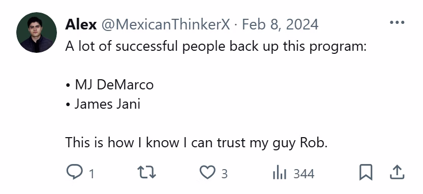 X post from Alex: A lot of successful people back up this program: MJ DeMarco, James Jani. This is how I know I can trust my guy Rob.