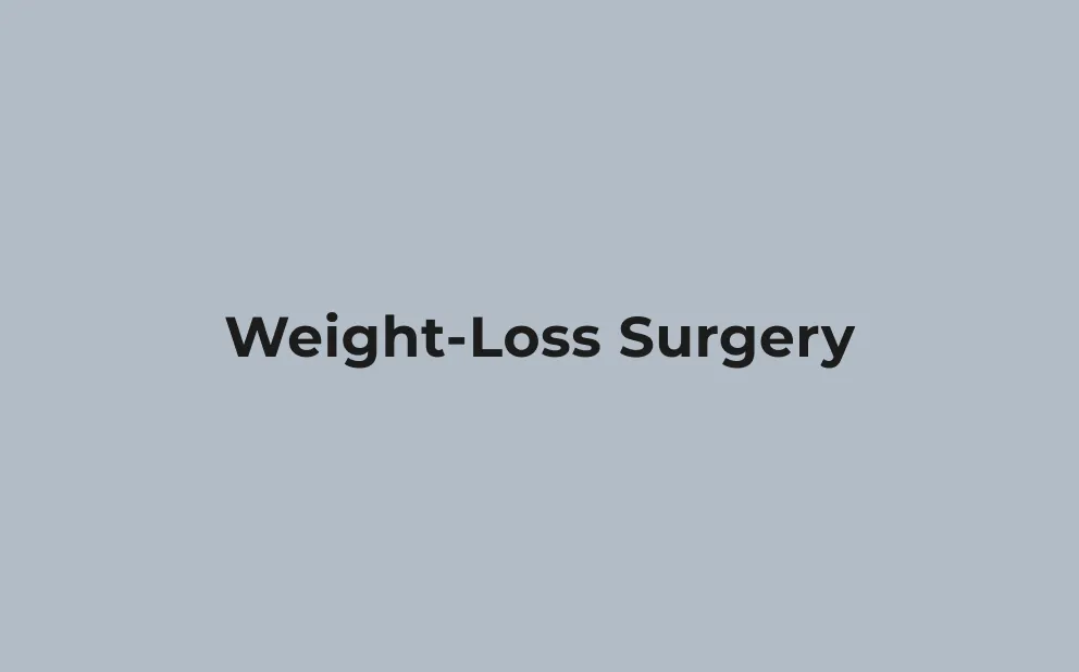 Text reading 'Weight-Loss Surgery' centered on a plain gray background.