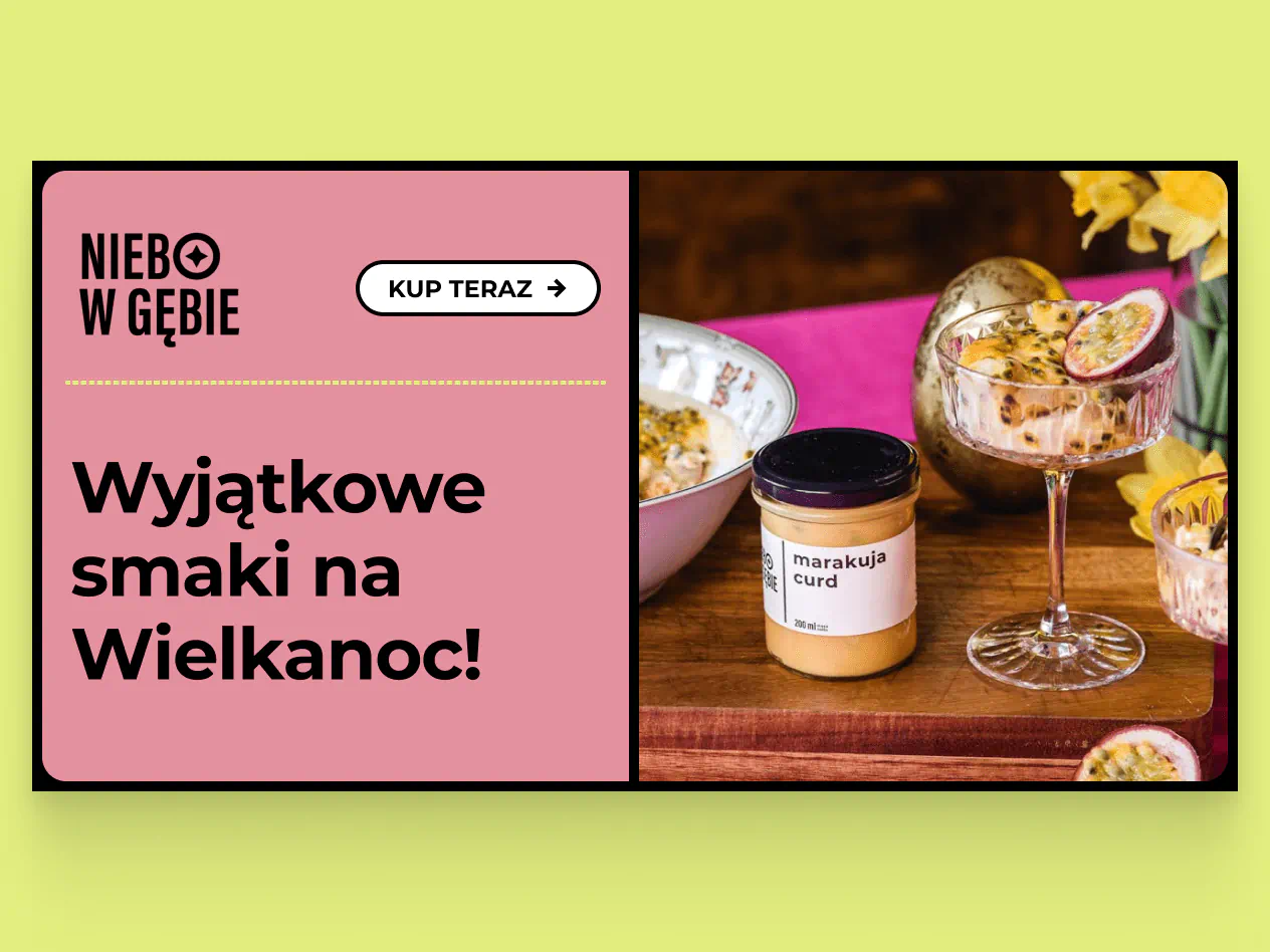 Kampania wielkanocna Niebo w Gębie — wyjątkowe smaki na Wielkanoc z curdem marakuja