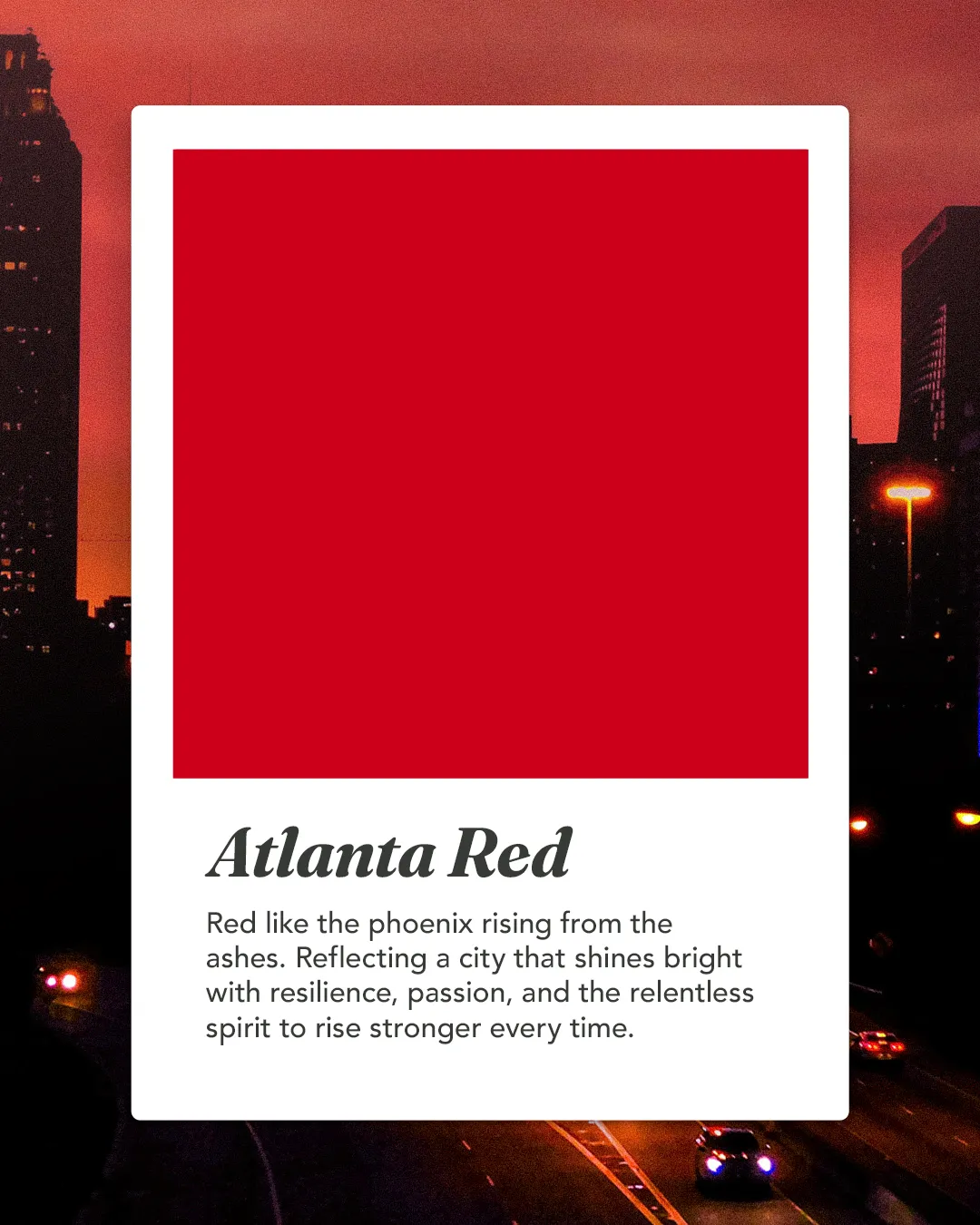 Atlanta Red brand color card: Red like the phoenix rising from the ashes, reflecting a city that shines bright with resilience, passion, and the relentless spirit to rise stronger every time.