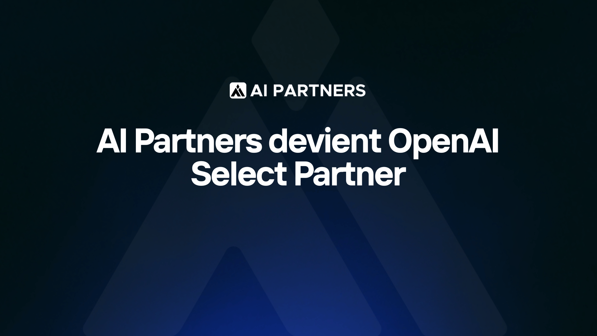 AI Partners devient OpenAI Select Partner