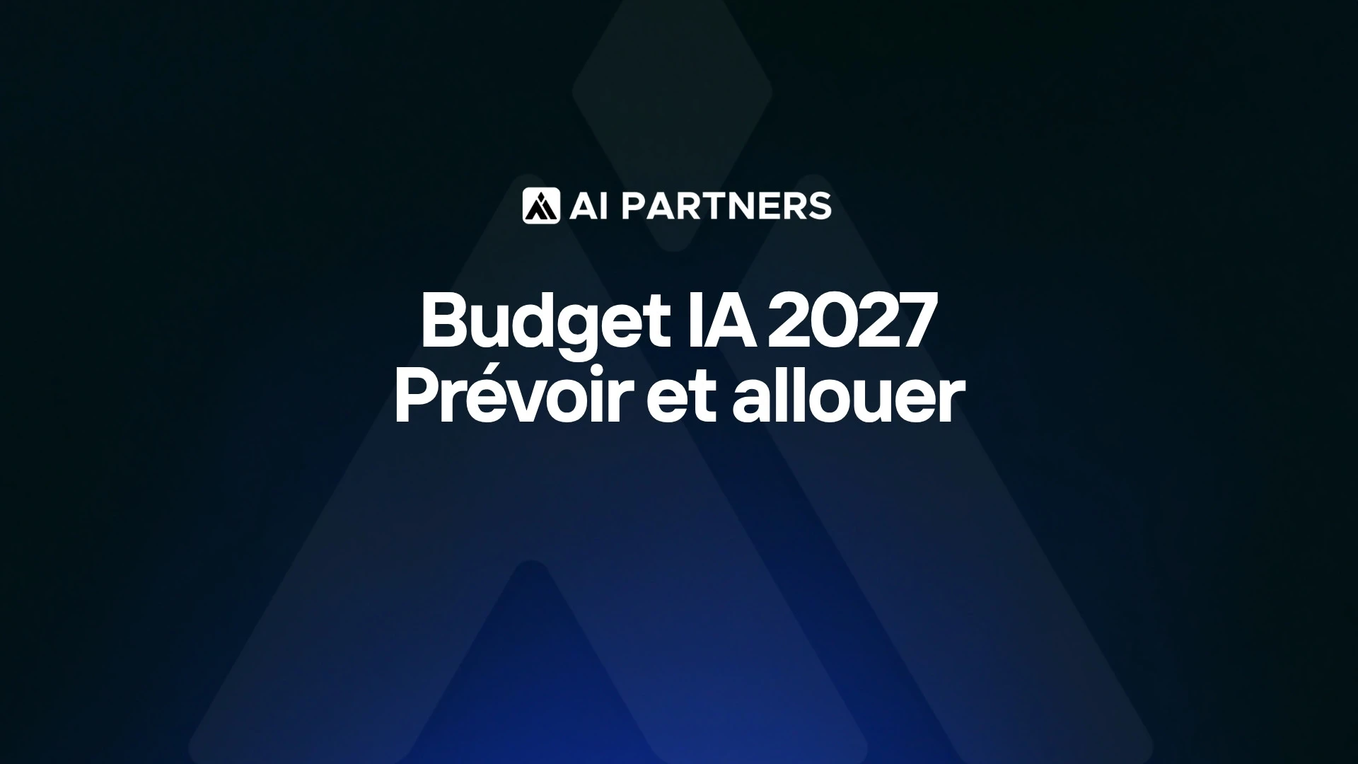 Budget IA 2027 : prévoir et allouer la dépense - AI Partners