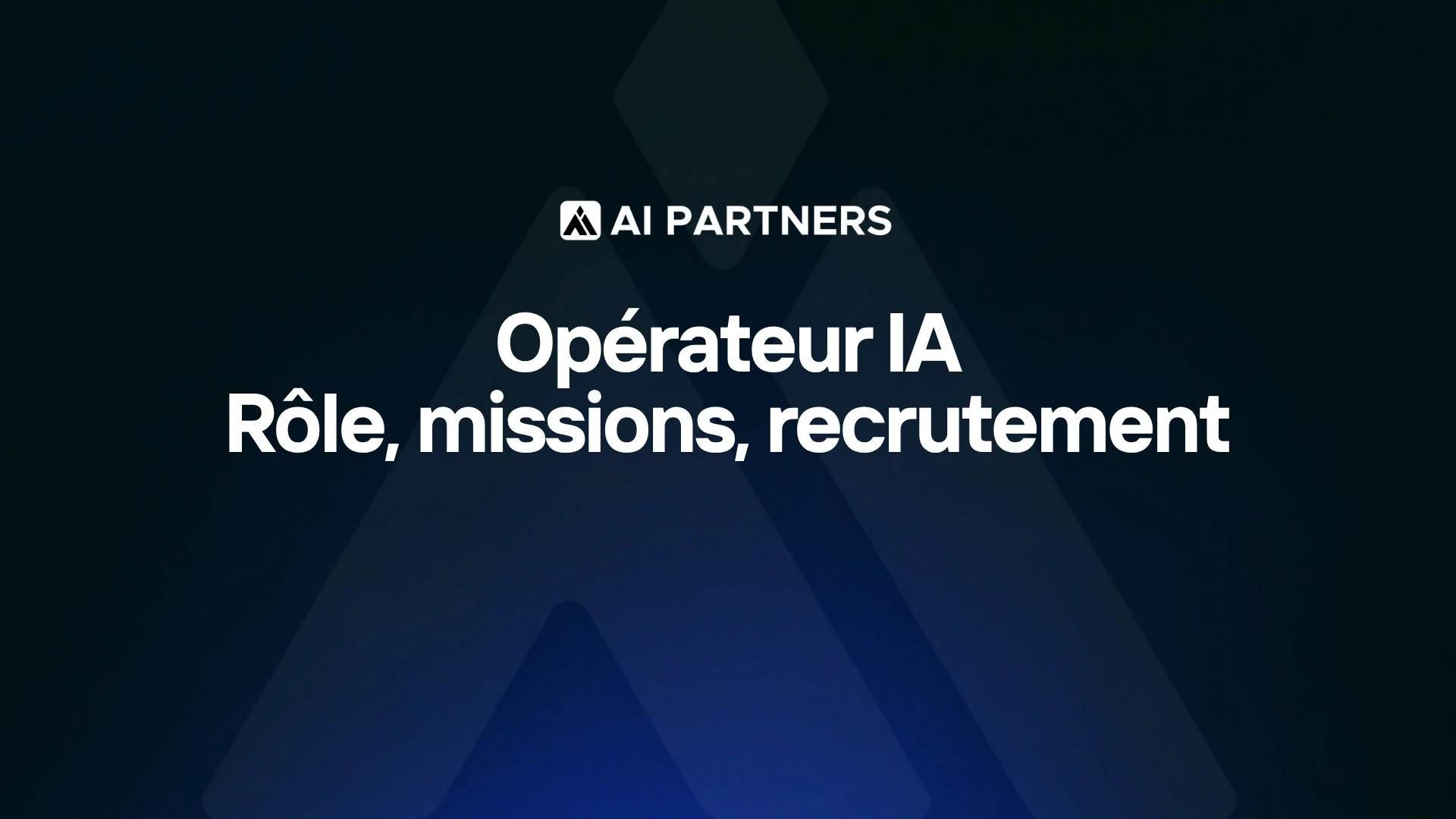 Opérateur IA : rôle, missions et comment le recruter - AI Partners