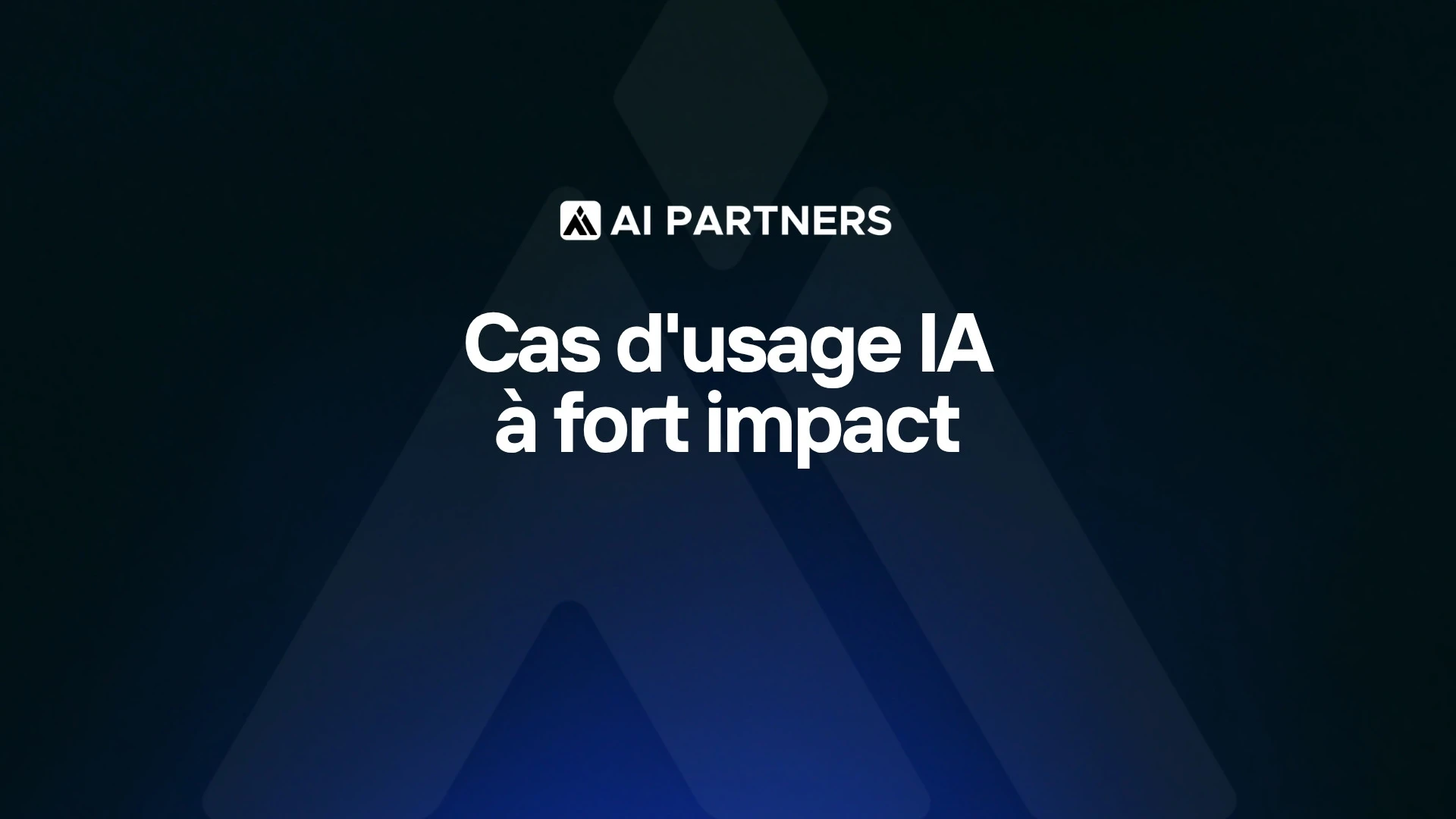 Comment identifier les cas d'usage IA à fort impact - AI Partners