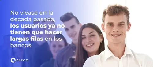 Actualiza tu sistema de atención, los usuarios ya no toleran realizar largas filas