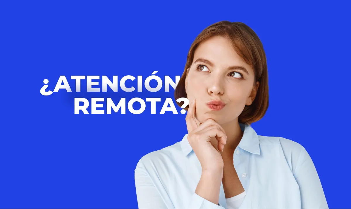 ¿Cómo funciona la atención remota?