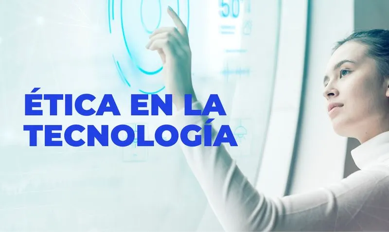Ética en la Tecnología: Un Desafío Fundamental en la Era Digital
