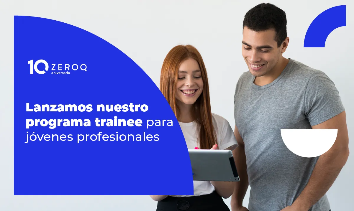 Lanzamos nuestro programa trainee para jóvenes profesionales