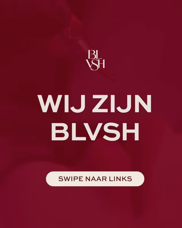 Text on a dark red background: 'WIJ ZIJN BLVSH' and 'SWIPE NAAR LINKS' in a button shape.