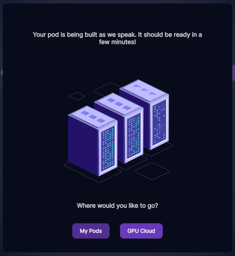 Runpod confirmation screen saying the pod is being built, with My Pods and GPU Cloud buttons