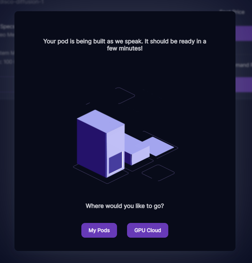 Runpod confirmation modal saying the pod is being built, with My Pods and GPU Cloud buttons