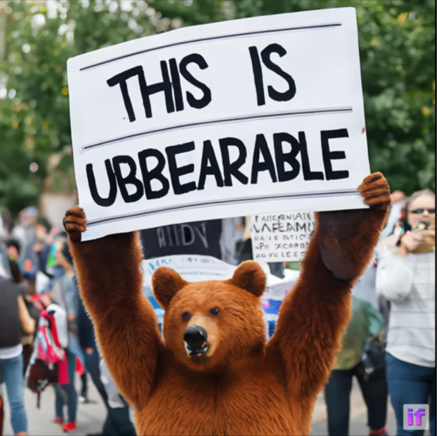AI-generated image of a bear at a protest holding a sign reading THIS IS UBBEARABLE