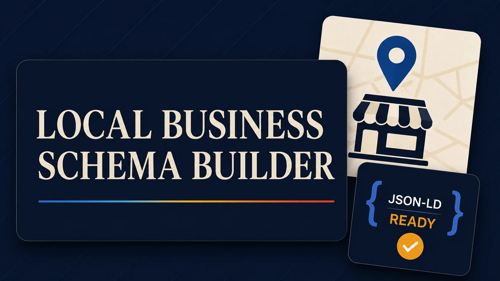 Free Local Business Schema Builder with a storefront location card and JSON-LD ready status.