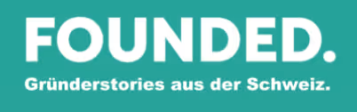 Text saying FOUNDED. Gründerstories aus der Schweiz on teal background.
