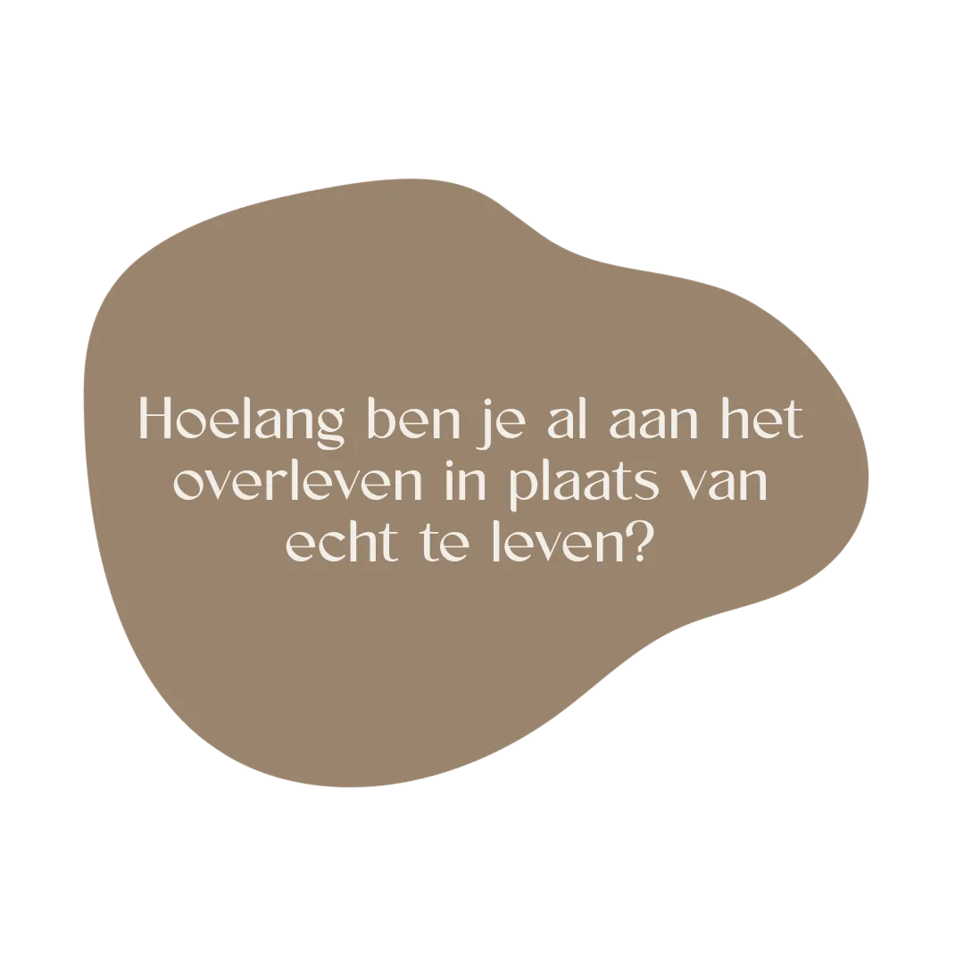Quote: Hoelang ben je al aan het overleven in plaats van echt te leven?