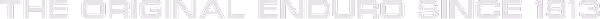 Text reading 'THE ORIGINAL ENDURO SINCE 1976' in block white letters on black background.