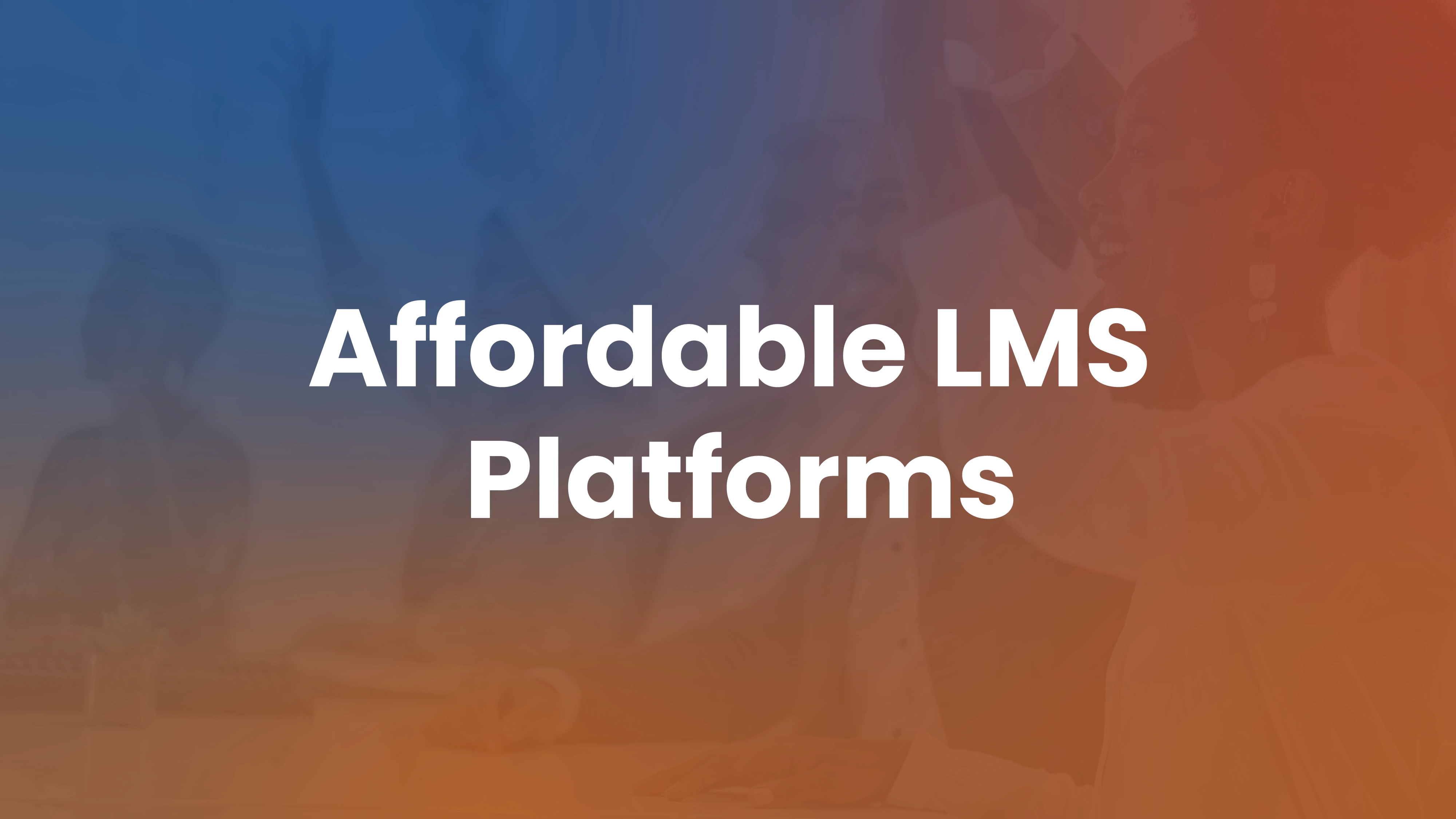 Affordable LMS Platforms