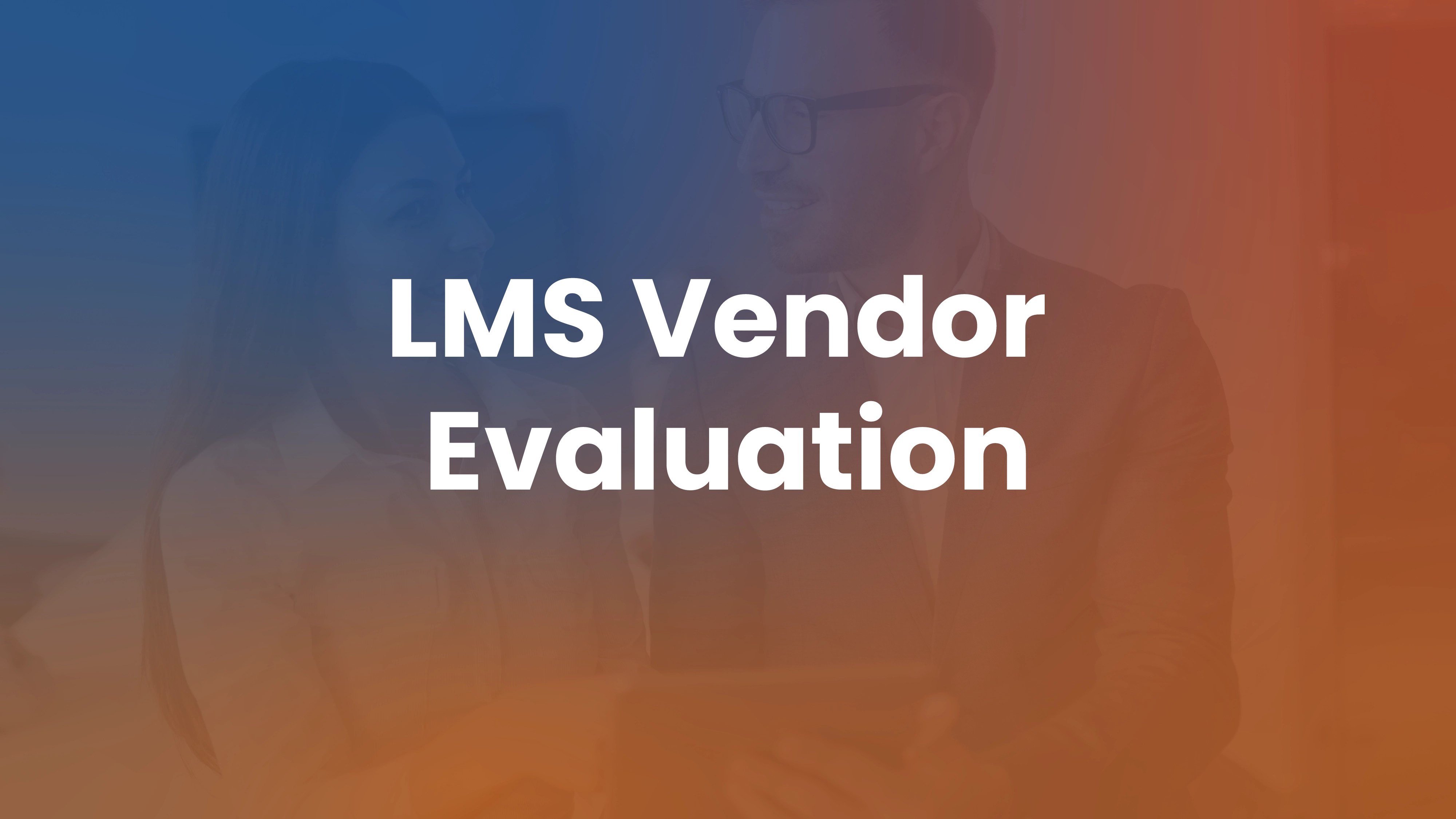 LMS Vendor Evaluation: The RFP Questions That Reveal What Demos Don't Show