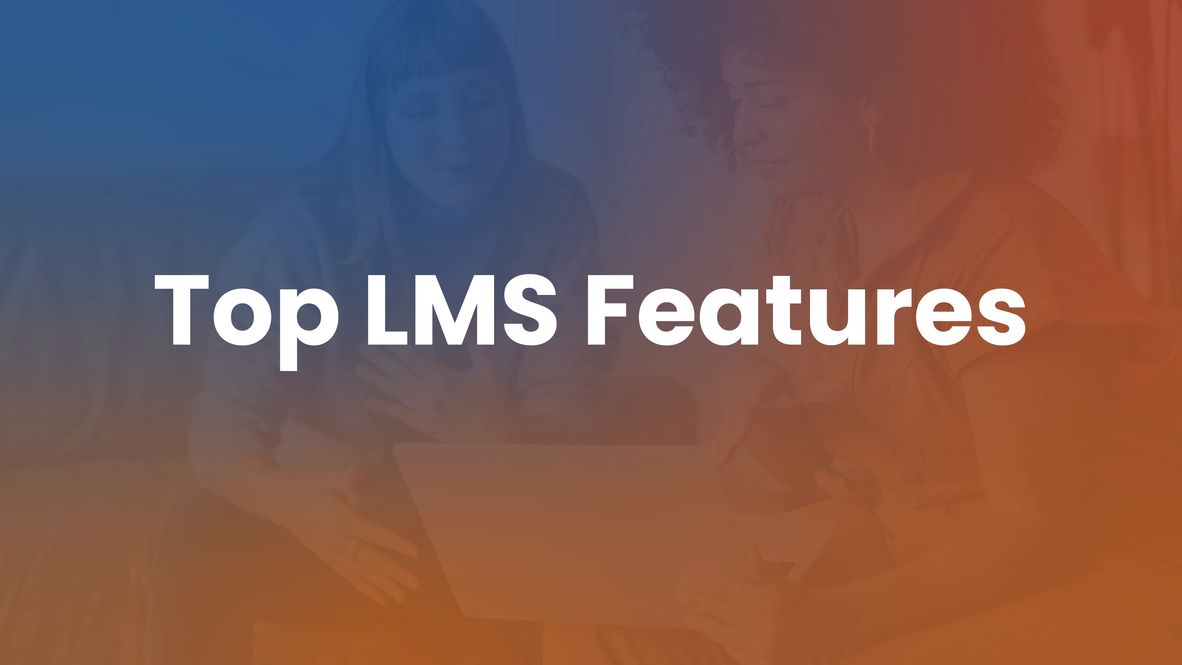 LMS features evaluation guide for L&D teams