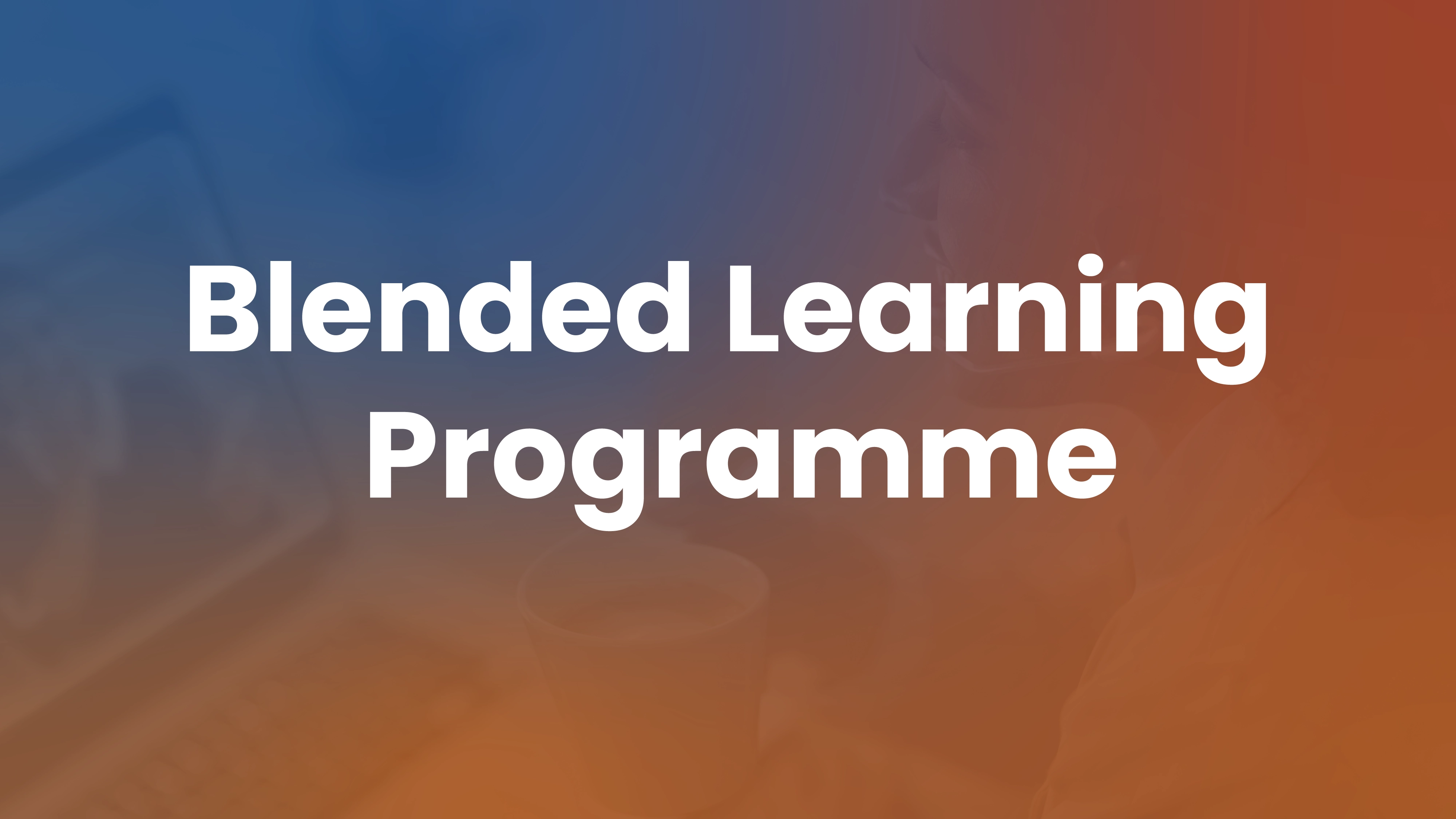 Blended learning program design framework