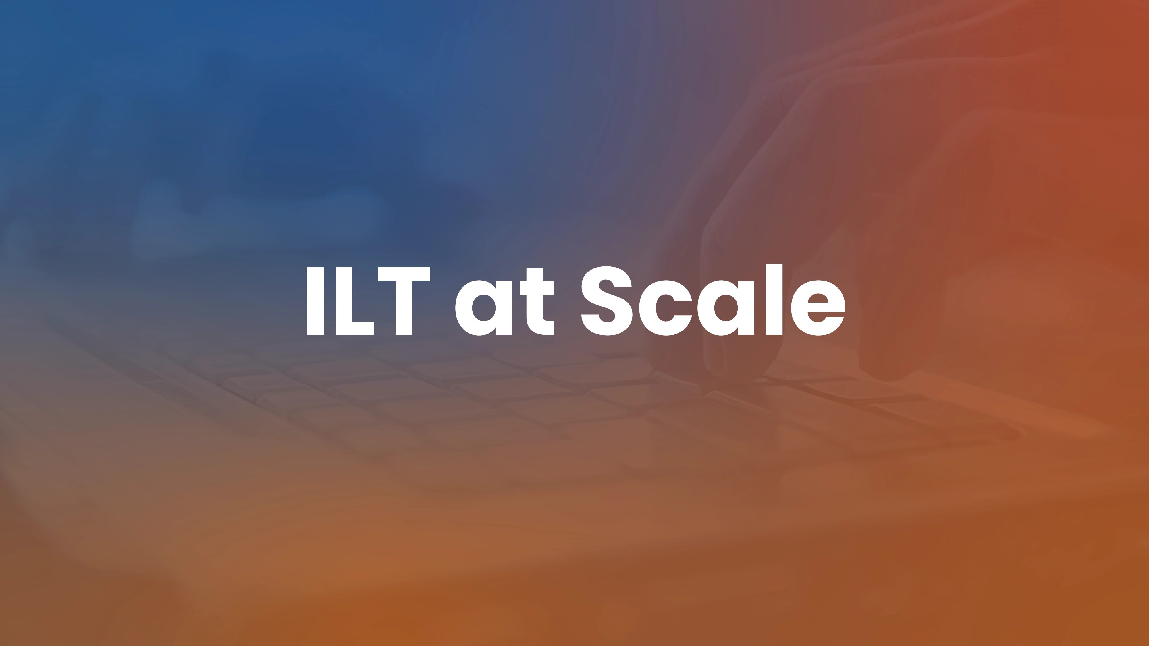 Instructor-led training at scale operations guide