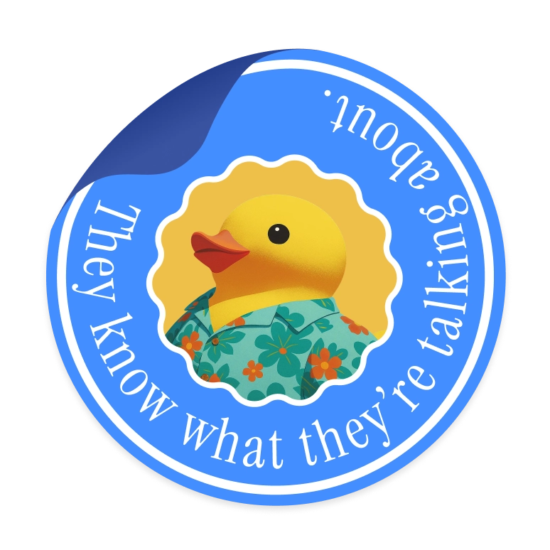 Sticker with a yellow rubber duck wearing a blue Hawaiian shirt with orange flowers and text around the edge reading 'They know what they're talking about.'
