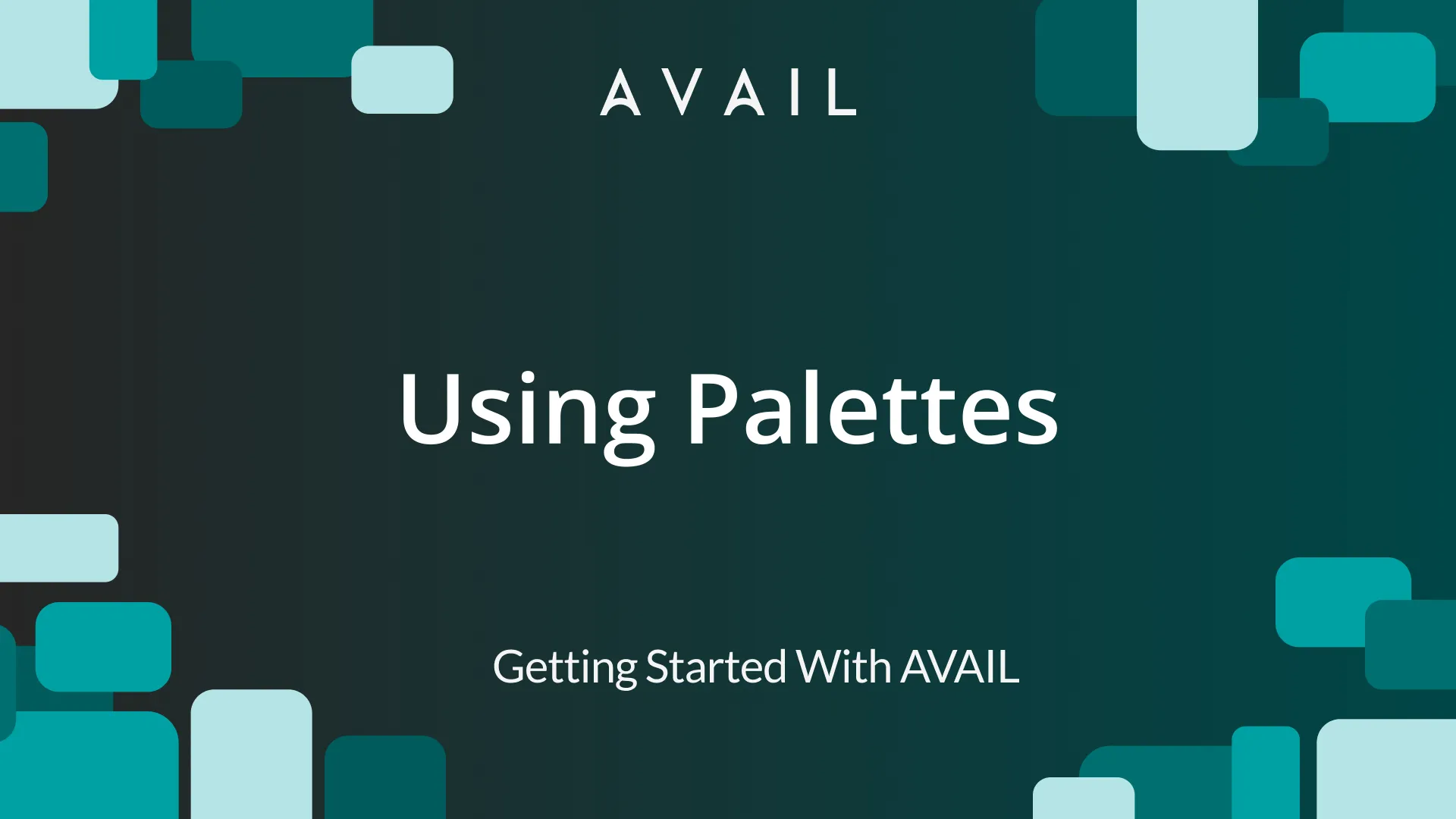 Using Palettes, Getting Started With AVAIL