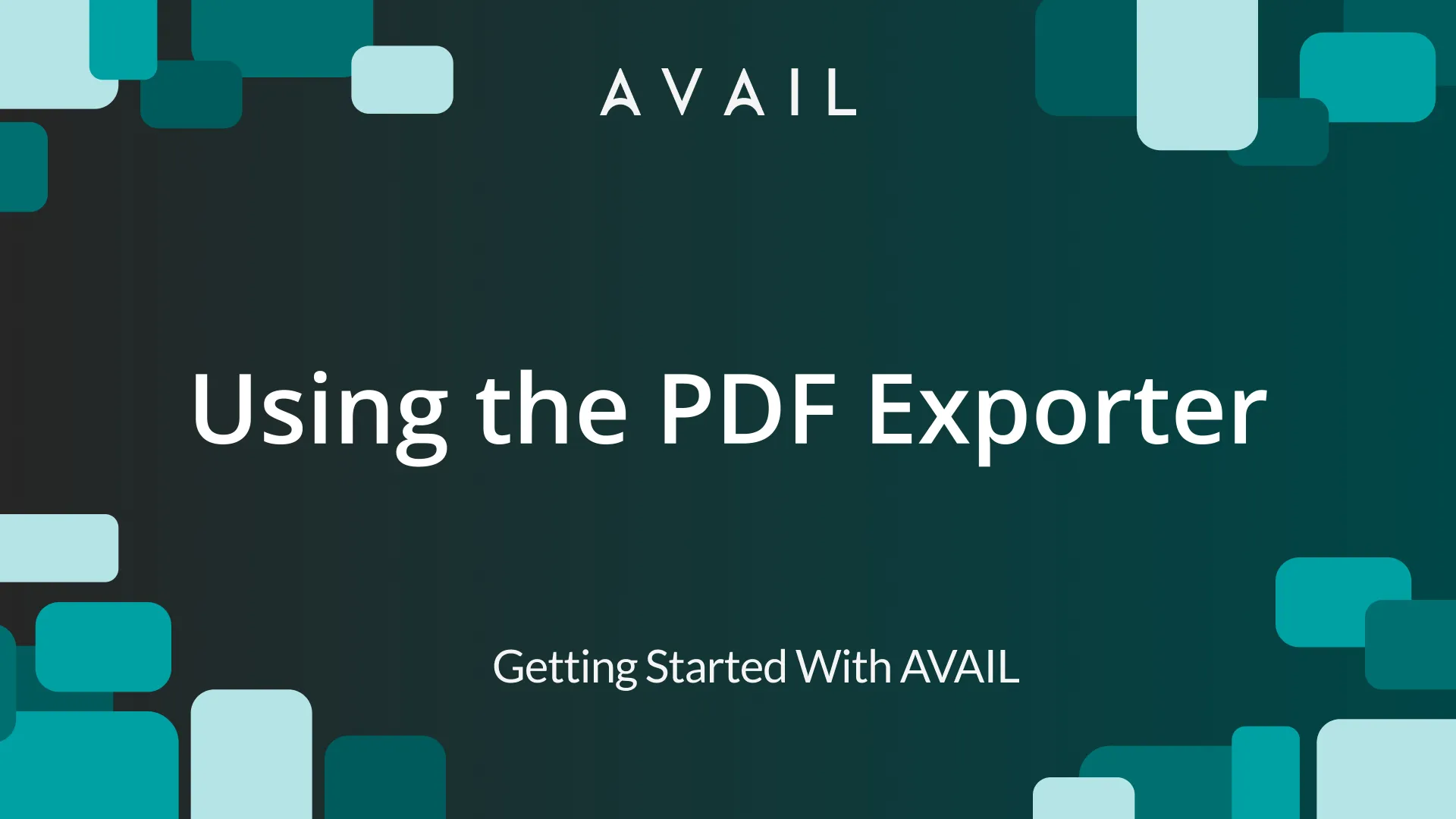 Using the PDF Exporter, Getting Started with AVAIL