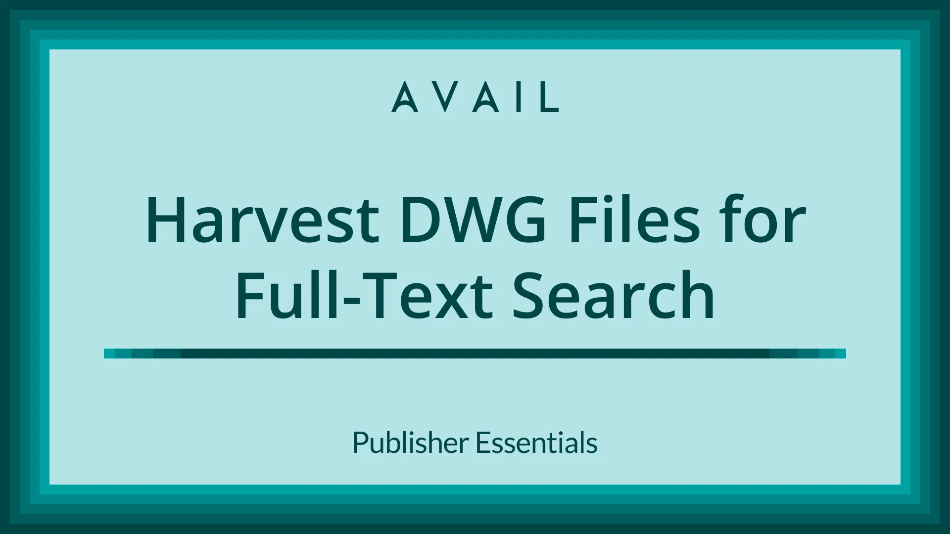 Harvest DWG Files for Full-Text Search, Publisher Essentials
