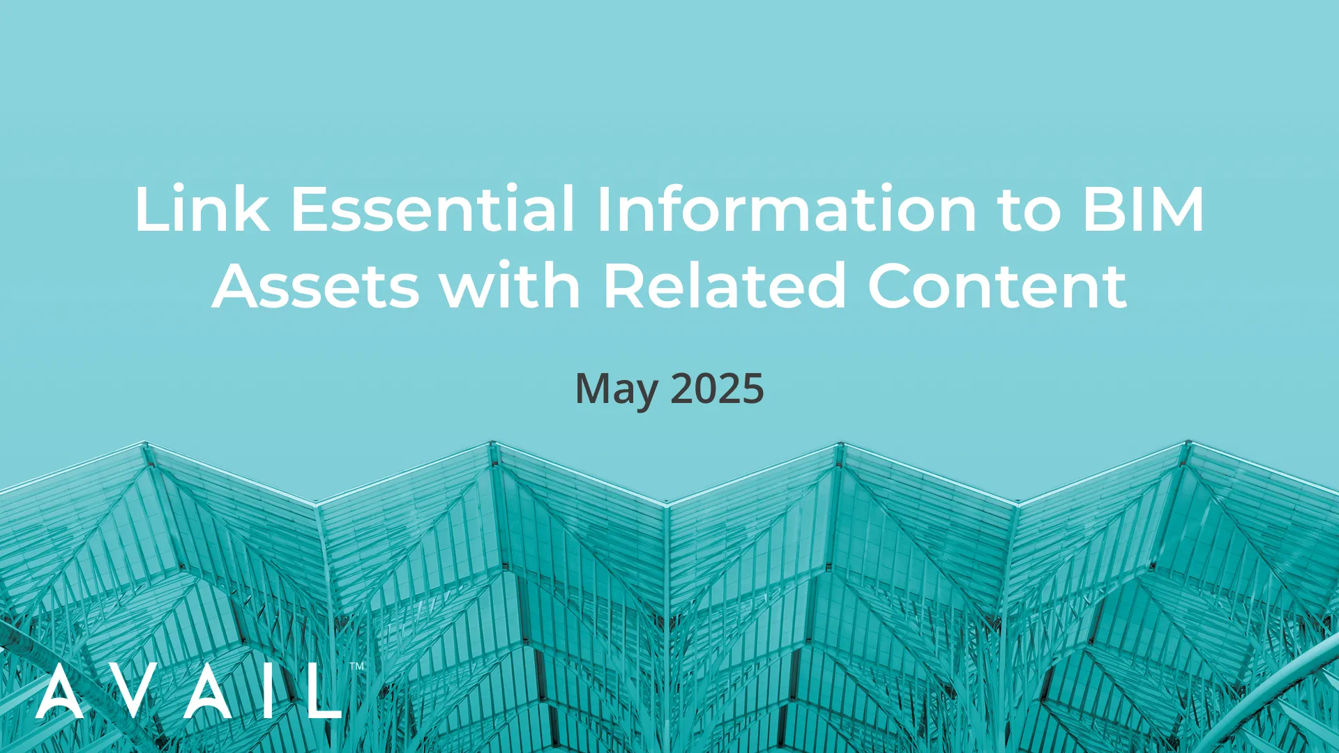 Link Essential Information to BIM Assets with Related Content, May 2025