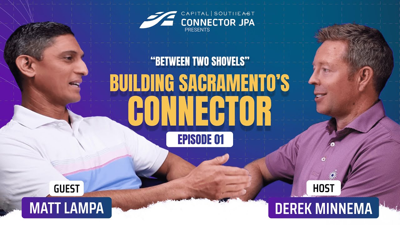 Building Sacramento's Connector w/ Matt Lampa, Principal Civil Engineer