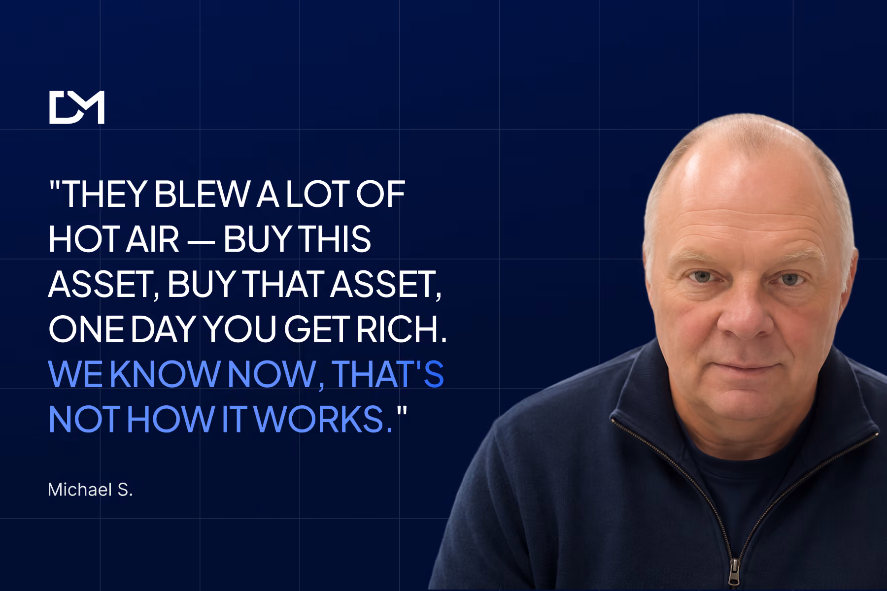 Thumbnail featuring Michael S. speaking about the reality of crypto investing, with the quote "They blew a lot of hot air — buy this asset, buy that asset, one day you get rich. We know now, that's not how it works." against a blue background with Decentralized Masters branding.