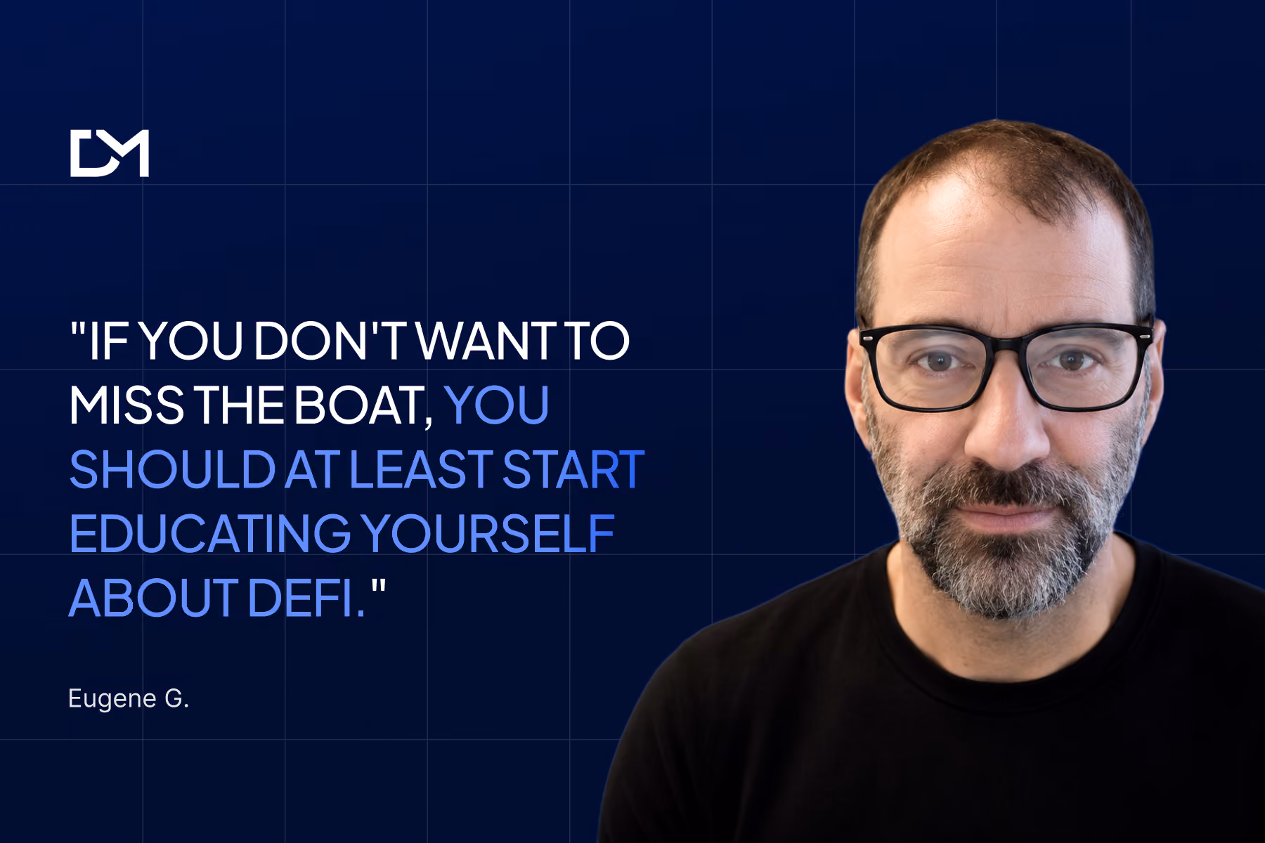 Thumbnail featuring the quote "If you don't want to miss the boat, you should at least start educating yourself about DeFi." alongside Eugene G., a bearded man wearing glasses and a black shirt, against a blue background with Decentralized Masters branding.