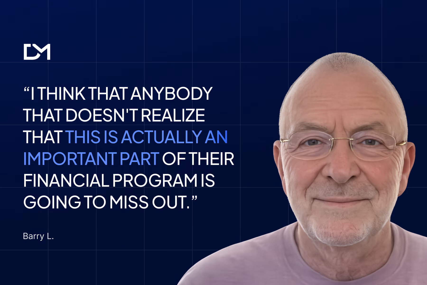 Barry L., an older bald man wearing glasses and a light-colored shirt, smiling at the camera against a blue digital background.