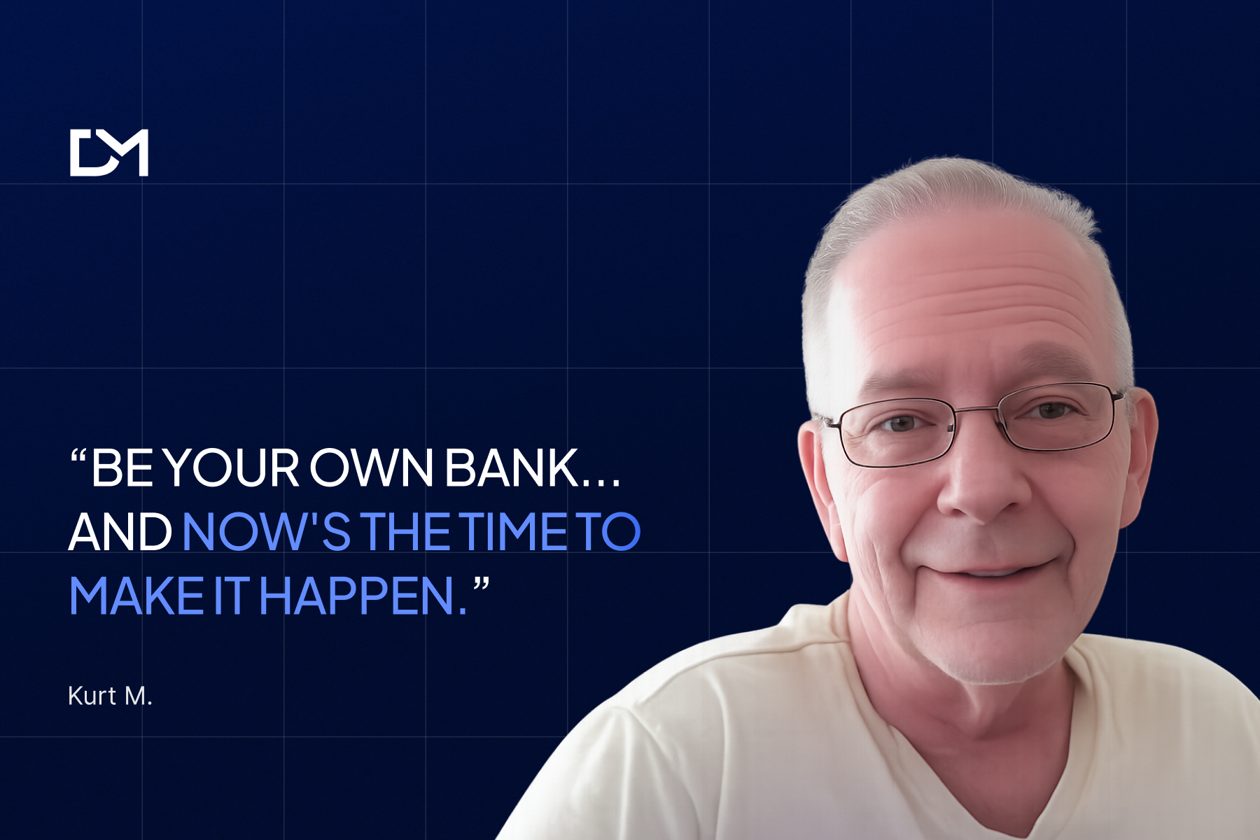 Kurt M., an older man with short gray hair and glasses, wearing a light-colored shirt and looking at the camera against a blue digital background.