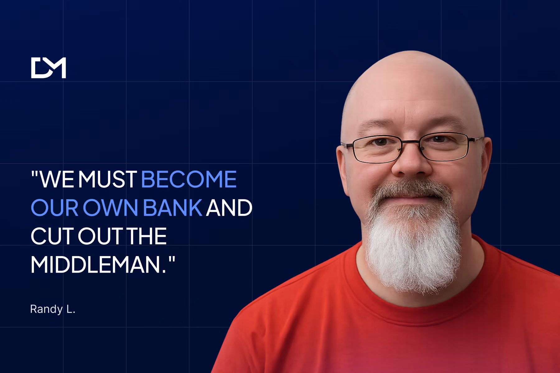 Thumbnail featuring the quote "We must become our own bank and cut out the middleman." alongside Randy L., a bald man with glasses and a long white beard wearing a red shirt, against a blue background with Decentralized Masters branding.