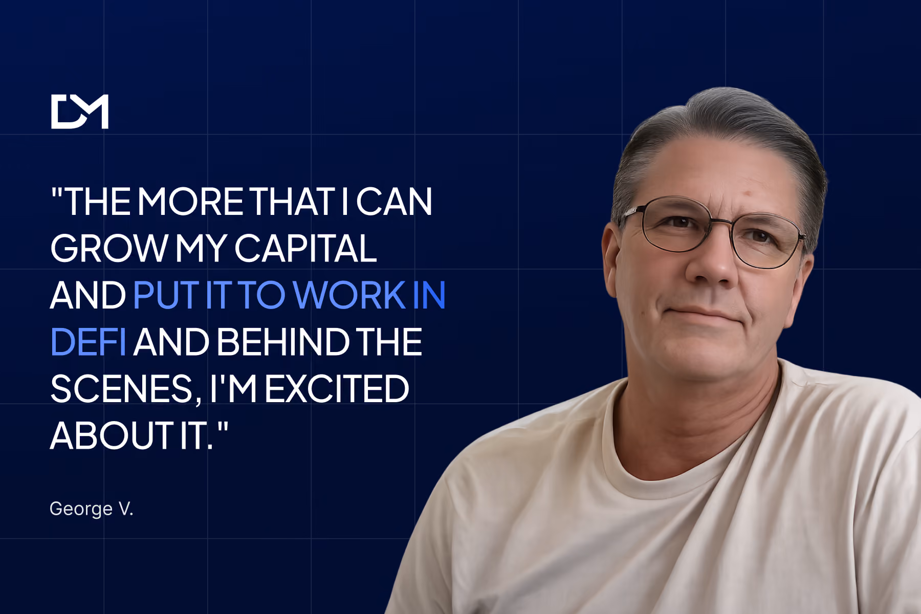 Thumbnail featuring the quote "The more that I can grow my capital and put it to work in DeFi and behind the scenes, I'm excited about it." alongside George V., a man with glasses and slicked-back gray hair wearing a light-colored T-shirt, against a blue background with Decentralized Masters branding.