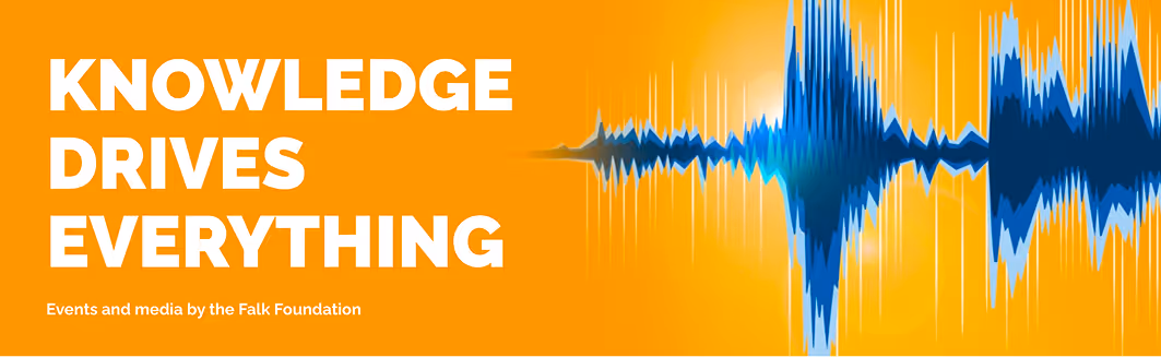 Orange banner med vit text som säger ”Knowledge drives everything” och en blå ljudvågsgrafik, med hänvisning till Falk Foundations evenemang och medier.