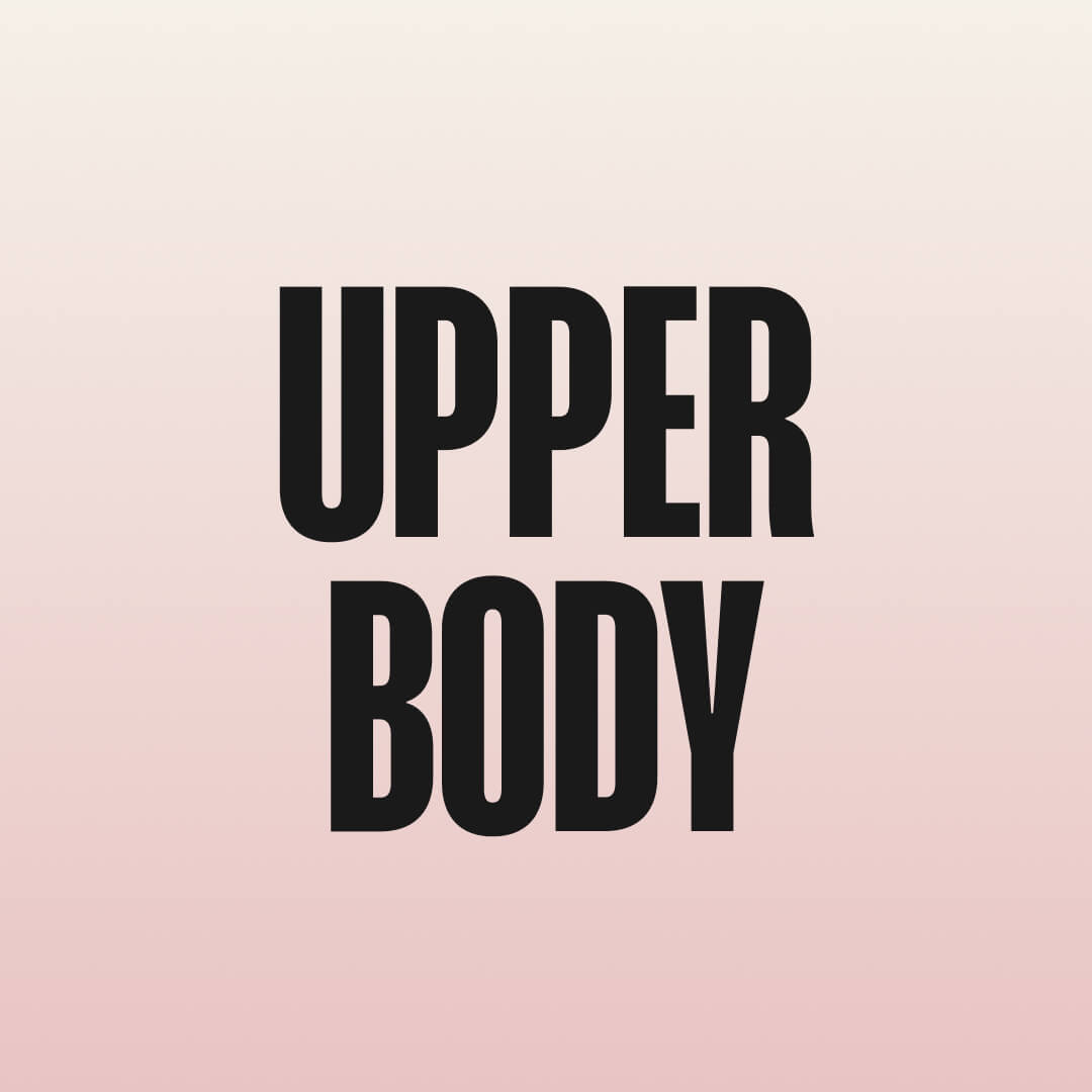 UPPER BODY