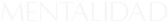 MENTALIDAD
