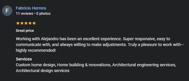 Review by Fabricio Herrera with 5-star rating praising Alejandro for excellent, responsive service in custom home design, building renovations, and architectural engineering.