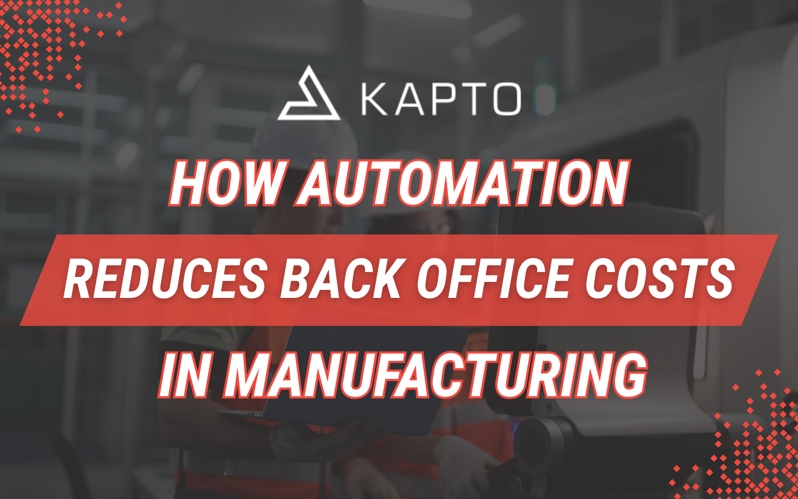 Worker using a tablet in a manufacturing environment to manage back-office operations
