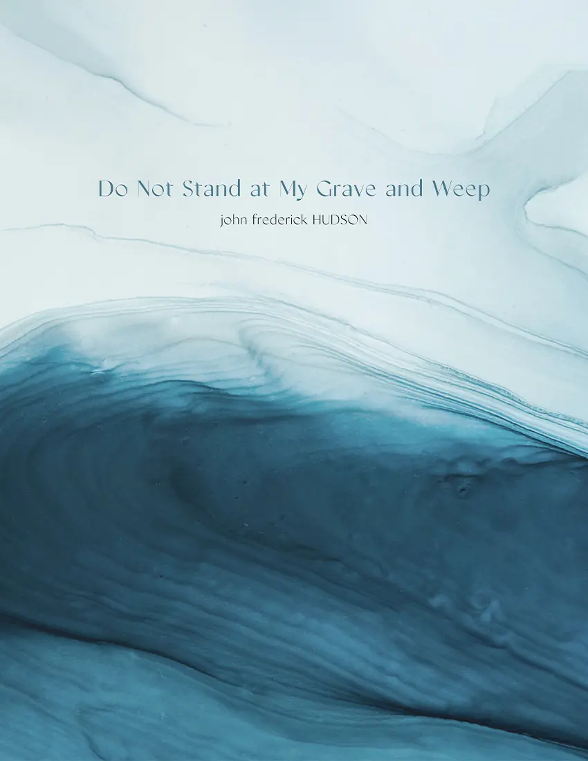 Do Not Stand at My Grave and Weep