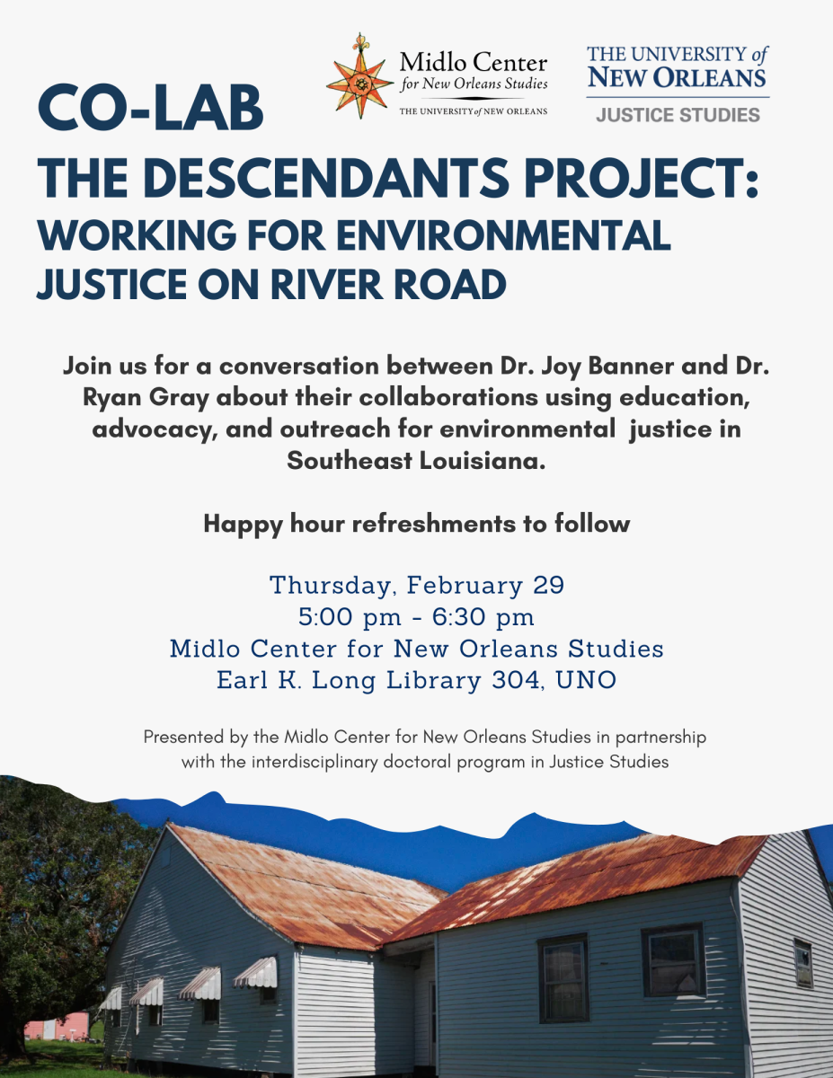 We want to invite you to our upcoming Co-Lab event on Thursday, February 29 from 5:00 pm - 6:30 pm. We hold this event series in partnership with the Justice Studies Department to highlight exciting collaborations between LSU New Orleans faculty and students with community partners. A brief reception will follow the discussion and refreshments will be served.  This event will feature a conversation with our Associate Director Dr. Ryan Gray and Dr. Joy Banner of The Descendants Project about their efforts to work for environmental justice along River Road through education, advocacy, and outreach. The discussion will also highlight other collaborations between Dr. Banner and the Midlo Center as well as with current and former LSU New Orleans students.